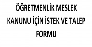 Öğretmenlik Meslek Kanunu İçin İstek ve Talep Formu