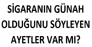 Sigaranın Günah Olduğunu Söyleyen Ayetler Var mı?