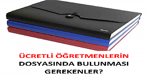 Ücretli Öğretmenlerin Dosyasında Bulunması Gerekenler?
