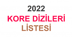 2022 En İyi Kore Dizileri Listesi