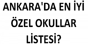 Ankara'daki En İyi Özel Okullar Listesi
