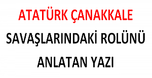 Atatürk’ün Çanakkale Savaşları’ndaki Rolünü Anlatan Yazı