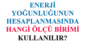 Enerji Yoğunluğunun Hesaplanmasında Hangi Ölçü Birimi Kullanılır?