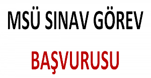 MSÜ Sınav Görev Başvurusu