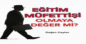 Müfettiş Olmaya Değer Mi?