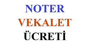 Noter Vekalet Ücreti 2025