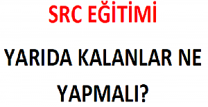 SRC Eğitimi Yarıda Kalanlar Ne Yapmalı?
