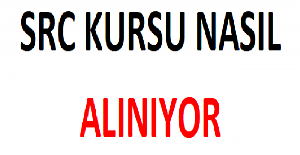 SRC Kursu Nasıl Alınıyor?
