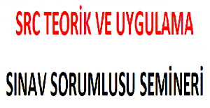 SRC Teorik ve Uygulama Sınav Sorumlusu Semineri