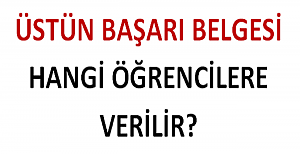 Üstün Başarı Belgesi Hangi Öğrencilere Verilir?