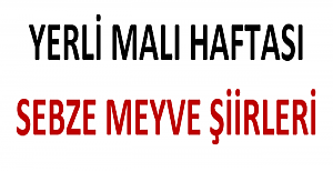 Yerli Malı Haftası Meyve Sebze Şiirleri?
