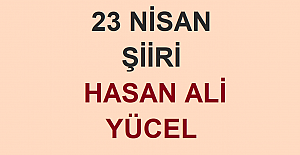 23 Nisan Şiiri Hasan Ali Yücel