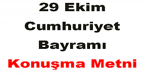 29 Ekim Cumhuriyet Bayramı Konuşma Metni