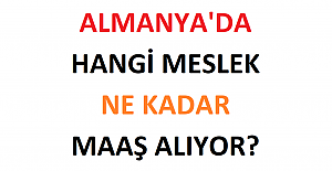 Almanya'da Hangi Meslek Ne Kadar Maaş Alıyor?