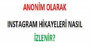 Anonim Olarak Instagram Hikayeleri Nasıl İzlenir