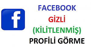 Facebook Gizli (Kilitlenmiş) Profili Görme 2022