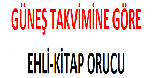 Güneş Takvimine Göre Ehl-i Kitap Orucu