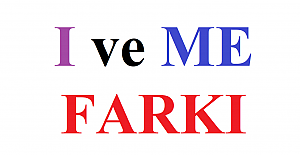 İngilizcede I ve Me Kullanımları Arasındaki Farklar