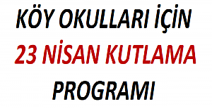 Köy Okulları İçin 23 Nisan Kutlama Programı