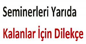 Seminerleri Yarıda Kalanlar İçin Dilekçe