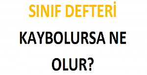 Sınıf Defteri Kaybolursa Ne Olur?
