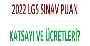 2022 LGS Sınav Puan, Katsayı ve Ücretleri?