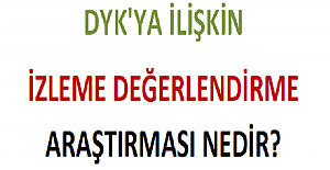 DYK'ya İlişkin İzleme ve Değerlendirme Araştırması Nedir?