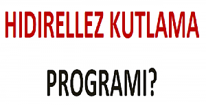 Hıdırellez Kutlama Programı?