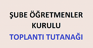 1. Dönem Şube Öğretmenler Kurulu Toplantı Tutanağı