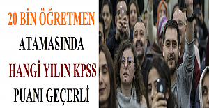 20 Bin Öğretmen Atamasında Hangi Yılın KPSS Puanı Geçerli Olacak?