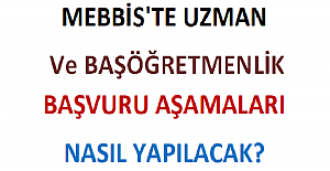 MEBBİS'te Başöğretmenlik ve Uzman Öğretmenlik Başvuru Aşamaları Nasıl Yapılacak?