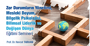 ÖBA Zor Durumların Yönetimi, Mesleki Doyum, Bilgelik Psikolojisi, Bilimsel Liderlik, Değişen Dünya ve Eğitimi Semineri Nedir?