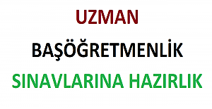 Uzman ve Başöğretmenlik Sınavlarına Hazırlık