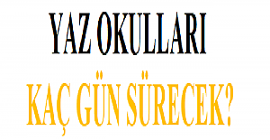 Yaz Okulları Kaç Gün Sürecek?
