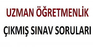 Uzman Öğretmenlik Çıkmış Sınav Soruları