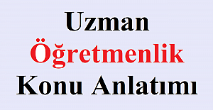 Uzman Öğretmenlik Konu Anlatımı