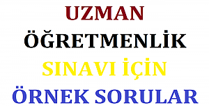 Uzman Öğretmenlik Sınavı İçin Örnek Sorular