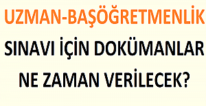 Uzman ve Başöğretmenlik Sınavı İçin Dokümanlar Ne Zaman Verilecek?