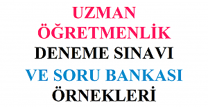 Uzman Öğretmenlik Deneme Sınavı ve Soru Bankası Örnekleri
