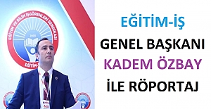 Eğitim-İş Genel Başkanı Kadem Özbay...