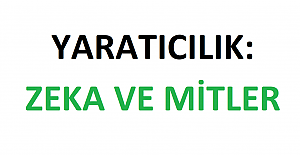 Yaratıcılık: Zeka ve Mitler