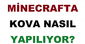 Minecrafta Kova Nasıl Yapılıyor?