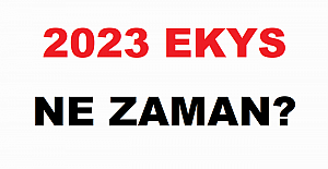 2023 EKYS Ne Zaman?