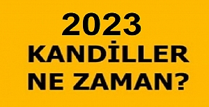 2023 Kandil Tarihleri Ne Zaman?