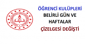 Öğrenci Kulüpleri ve Belirli Gün ve Haftalar Çizelgesi Değişti