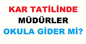 Kar Tatilinde Müdürler Okula Gider mi?