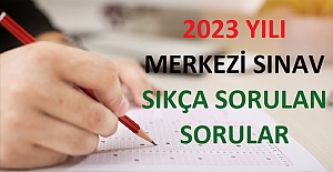 2023 Yılı Merkezi Sınav Sıkça Sorulan Sorular
