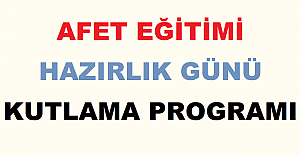 Afet Eğitimi Hazırlık Günü Kutlama Programı