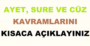 Ayet, Sure ve Cüz Kavramlarını Kısaca Açıklayınız