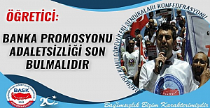 Banka Promosyonu Adaletsizliği Son Bulmalıdır